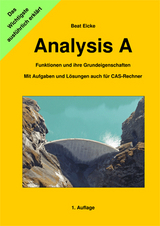 Analysis A - Funktionen und ihre Grundeigenschaften - Beat Eicke