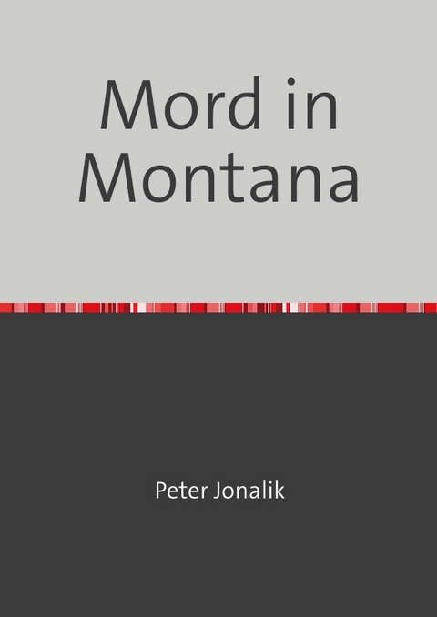Mord in Montana - Peter Jonalik