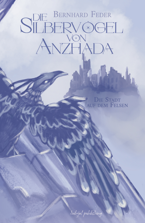 Die Silberv&ouml;gel von Anzhada II - Bernhard Feder