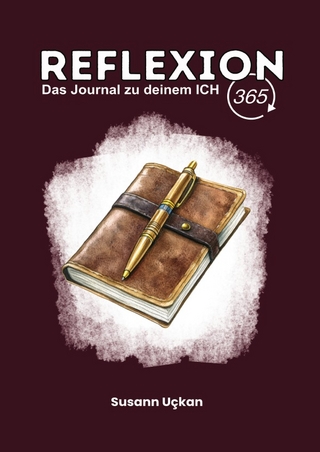 Reflexion 365 - Das Journal zu deinem ICH