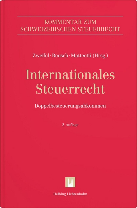 Zweifel/Beusch/Matteotti (Hrsg.), Internationales Steuerrecht - Lukas Aebi, Fabian Arnold, Christian Attenhofer, B&uuml;sra Beceren, Philipp Betschart, Michael Beusch, Monika Bieri, Patrick Bieri, Ute B&ouml;lle, Peter Br&uuml;lisauer, Sarah B&uuml;hler, Dominik B&uuml;rgy, Martin Businger, Petra Caminada, Luzius Cavelti, Max Colpi, Robert Desax, Samuel D&uuml;rr, Pascal Duss, D&eacute;sir&eacute;e Egli, Peter Eisenring, Natalja Ezzaini, Thomas M. Fisler, Thomas Graf, Harold Gr&uuml;ninger, Mathias H&auml;ni, Andreas Helbing, Daniel Holenstein, Silvia Hunziker, Tobias Kaufmann, Robin King, Martin Kocher, Nicole Elischa Krenger, Heiko Kubaile, Fabienne Limacher, Thomas Linder, Alberto Lissi, Georg Lutz, Ren&eacute; Matteotti, Fabian Mauchle, Michel Morelato, Andreas M&uuml;ller, Stefan Oesterhelt, Andrea Opel, Natalie Peter, Susanne Raas, Florian Regli, Peter Riedweg, Valentino Rosselli, Philipp Roth, Luka Schadegg, Patrick Scherrer, Daniel Sch&ouml;nenberger, Ren&eacute; Schreiber, Jan Seltmann, Ursula Sp&ouml;rri, Claudia Suter, Fabian Sutter, Pascal Taddei, Hannes Teuscher, Julia von Ah, Michael Wegm&uuml;ller, Markus Weidmann, Marc Winiger, Vanessa Witschi, Marina Z&uuml;ger, Martin Zweifel