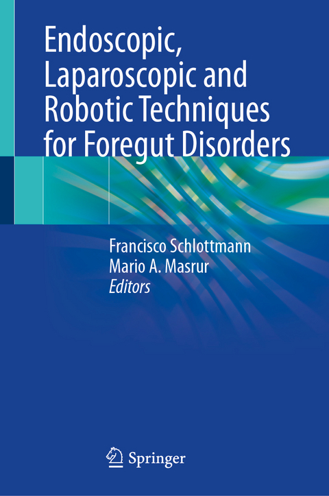 Endoscopic, Laparoscopic and Robotic Techniques for Foregut Disorders - 