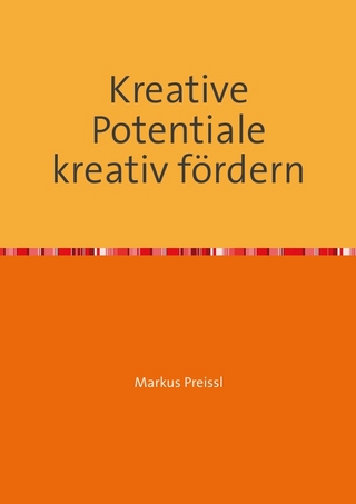 Kreative Potentiale kreativ fördern
