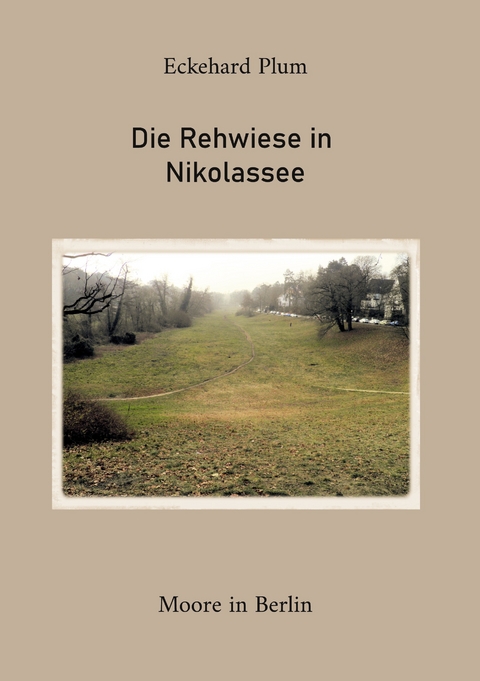 Die Rehwiese in Nikolassee - Eckehard Plum