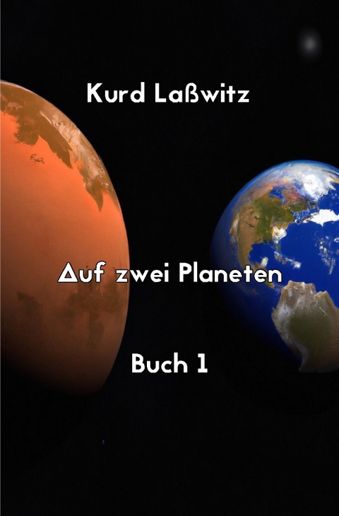 Auf zwei Planeten Buch 1 - Kurd La&szlig;witz