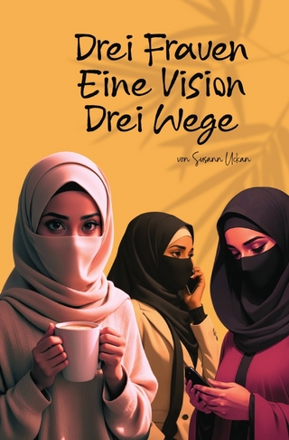 Drei Frauen - Eine Vision - Drei Wege