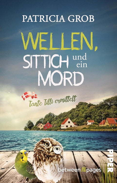 Wellen, Sittich und ein Mord &ndash; Tante Tilli ermittelt - Patricia Grob