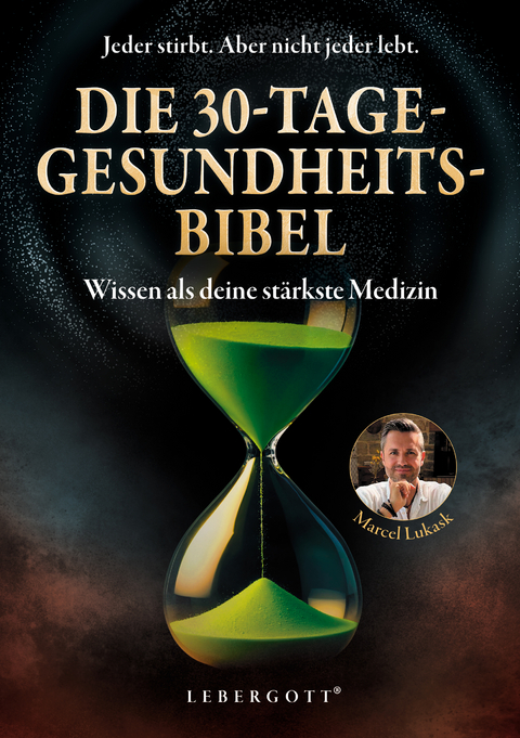 Die 30-Tage-Gesundheitsbibel - Marcel Lukask