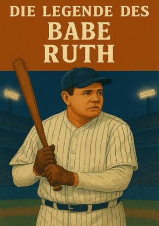 Baseball Legenden / Die Legende des Babe Ruth
