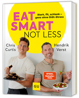 Eat smart, not less - Hendrik Verst, Chris Curtis