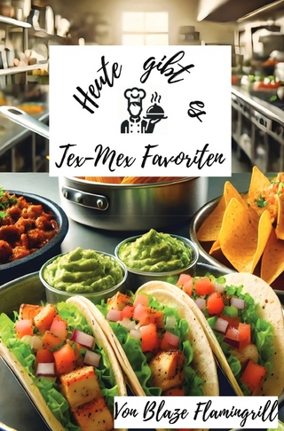 Heute gibt es - Tex-Mex-Favoriten