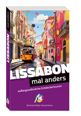 Lissabon - mal anders MICHAEL M&Uuml;LLER REISEF&Uuml;HRER - Johannes Beck