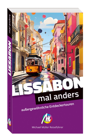 Lissabon - mal anders MICHAEL MÜLLER REISEFÜHRER