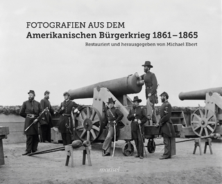 Fotografien aus dem Amerikanischen Bürgerkrieg 1861 - 1865