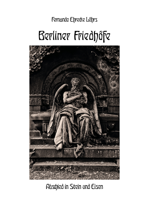 Berliner Friedh&ouml;fe - Fernando Ehrecke L&uuml;hrs