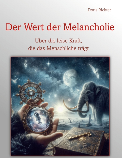 Der Wert der Melancholie - Doris Richter