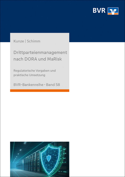 Drittparteienmanagement nach DORA und MaRisk - Berit Schimm, Christoph Kunze