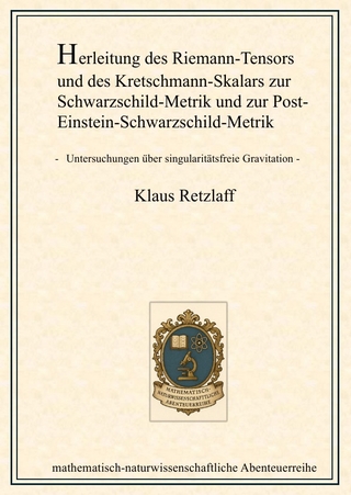 Herleitung des Riemann-Tensors und des Kretschmann-Skalars zur Schwarzschild-Metrik und zur Post-Einstein-Schwarzschild-Metrik