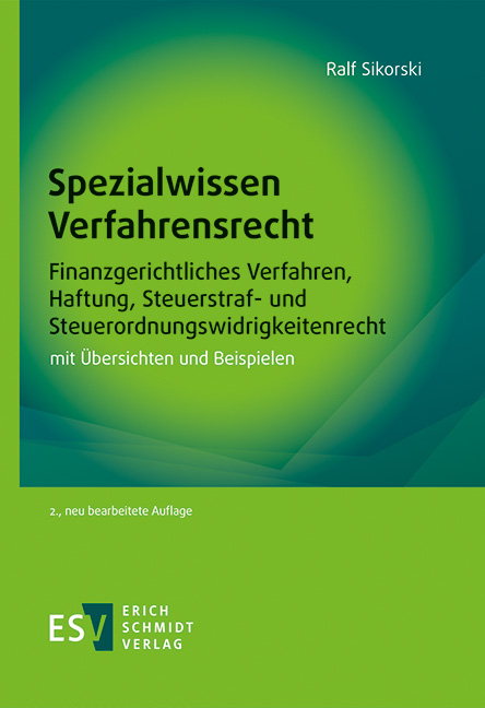 Spezialwissen Verfahrensrecht &ndash; Finanzgerichtliches Verfahren, Haftung, Steuerstraf- und Steuerordnungswidrigkeitenrecht - Ralf Sikorski
