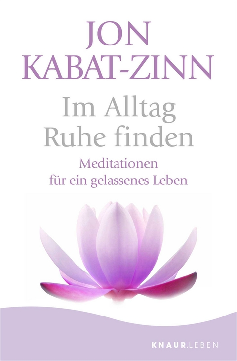 Im Alltag Ruhe finden - Jon Kabat-Zinn