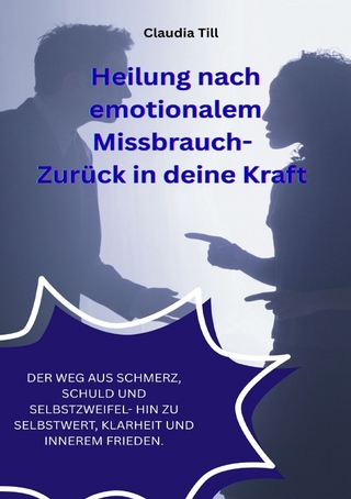 Heilung nach emotionalem Missbrauch- Zurück in deine Kraft