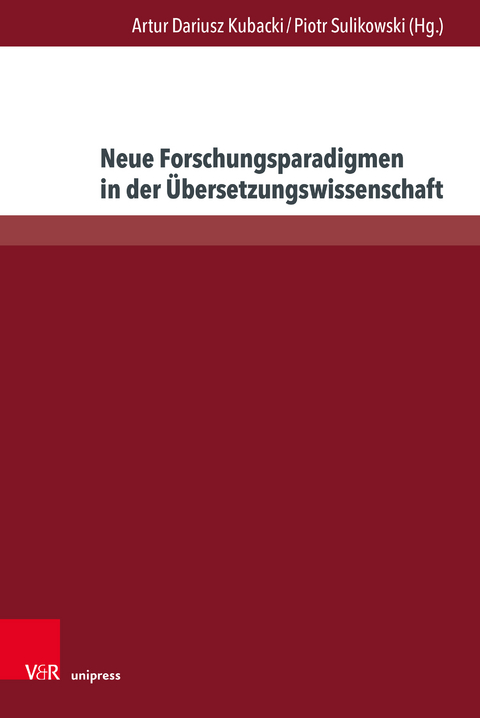 Neue Forschungsparadigmen in der &Uuml;bersetzungswissenschaft - 
