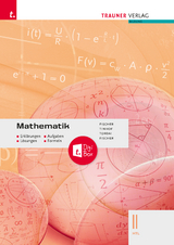 Mathematik II HTL + digitales Zusatzpaket - Erklärungen, Aufgaben, Lösungen, Formeln - Peter Fischer, Wolfgang Fischer, Markus Paul, Lorant Tordai, Friedrich Tinhof, Kathrin Gerstendorf, Helmut Girlinger