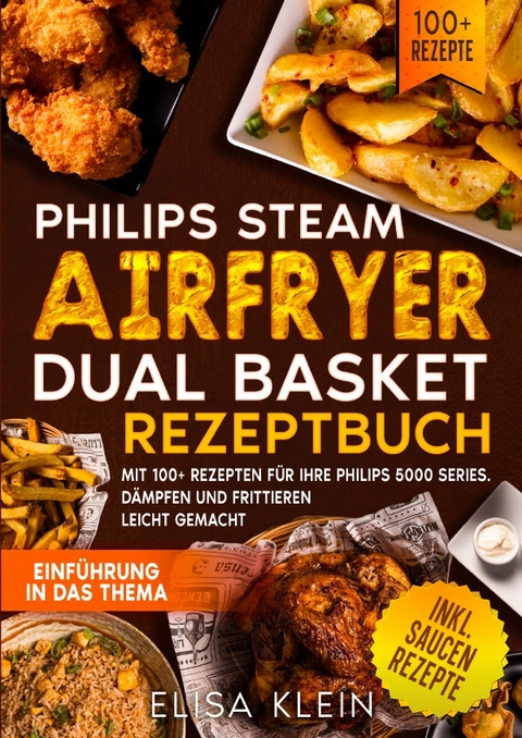 Philips Steam Airfryer Dual Basket Rezeptbuch - Elisa Klein