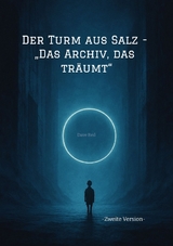 Der Turm aus Salz - &bdquo;Das Archiv, das tr&auml;umt&ldquo; - Dave Red