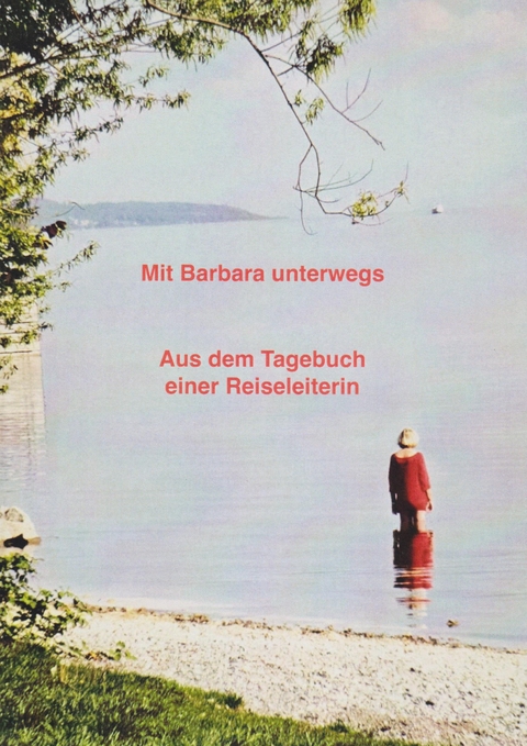 Mit Barbara unterwegs - Barbara Göbel