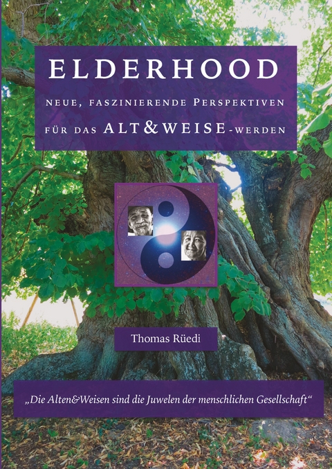 ELDERHOOD - ALT&WEISE - Ganzheitliches Institut Schweiz Dr. Thomas R&uuml;edi, Swiss Holistic Institute Dr. Thomas R&uuml;edi