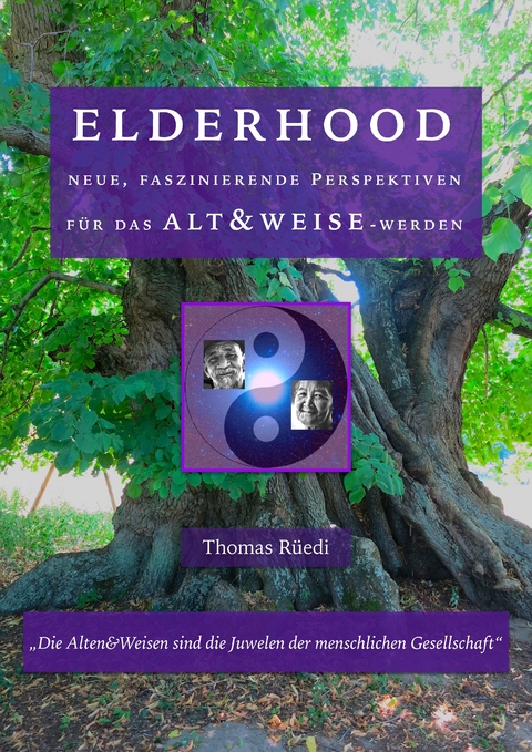 ELDERHOOD - ALT&WEISE - Ganzheitliches Institut Schweiz Dr. Thomas R&uuml;edi, Swiss Holistic Institute Dr. Thomas R&uuml;edi