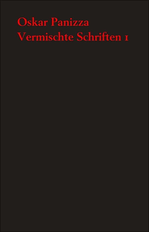 Vermischte Schriften, Teil 1-4 - Oskar Panizza