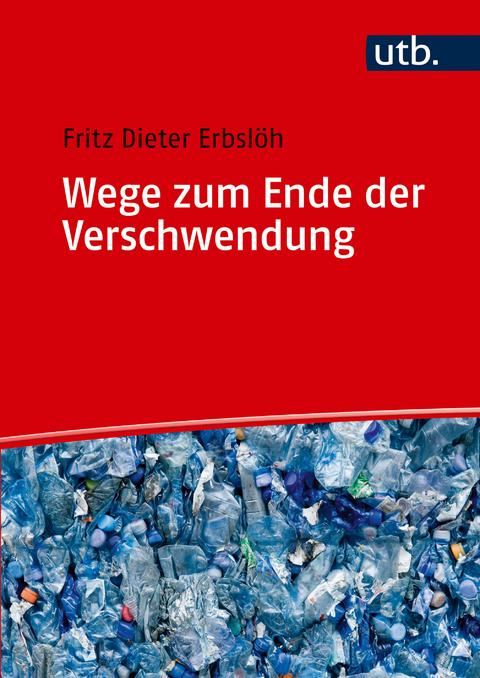 Wege zum Ende der Verschwendung - Fritz Dieter Erbsl&ouml;h