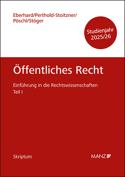 &Ouml;ffentliches Recht Einf&uuml;hrung in die Rechtswissenschaften Teil I - Harald Eberhard, Bettina Perthold-Stoitzner, Magdalena P&ouml;schl, Karl St&ouml;ger