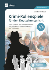 Krimi-Rollenspiele f&uuml;r den Deutschunterricht 3/4 - Annette Neubauer