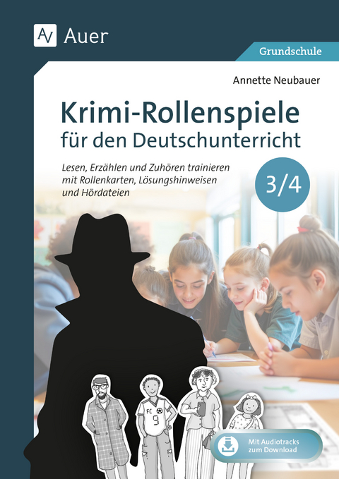 Krimi-Rollenspiele f&uuml;r den Deutschunterricht 3/4 - Annette Neubauer