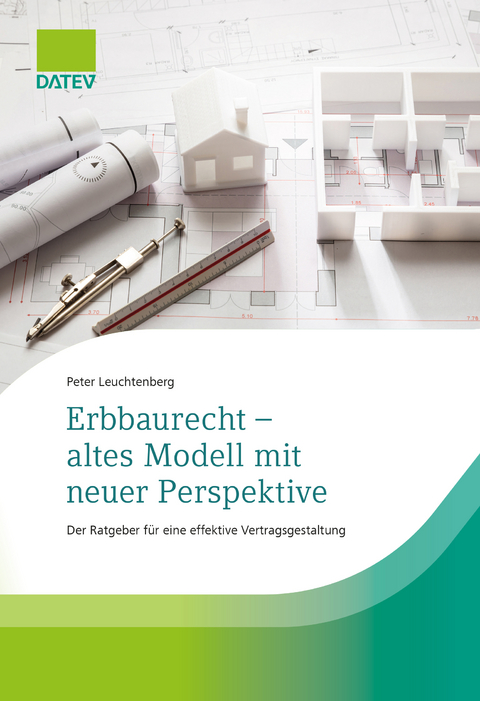 Erbbaurecht - altes Modell mit neuer Perspektive - Peter Leuchtenberg