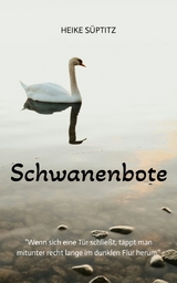 Schwanenbote - Heike S&uuml;ptitz
