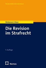 Die Revision im Strafrecht - Weidemann, Matthias; Glaser, Florian