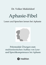 Aphasie-Fibel - Volker Middeldorf