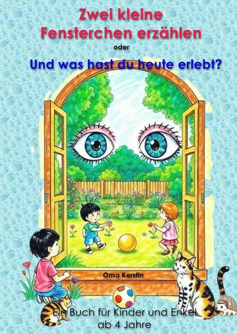 Zwei kleine Fensterchen erz&auml;hlen oder Und was hast du heute erlebt? - Oma Kerstin