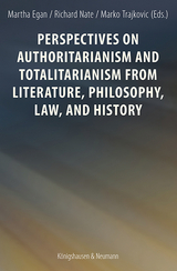 Perspectives on Authoritarianism and Totalitarianism from Literature, Philosophy, Law, and History - 