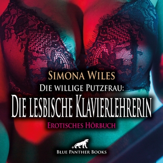Die willige Putzfrau: Die lesbische Klavierlehrerin | Erotik Audio Story | Erotisches Hörbuch Audio-CD