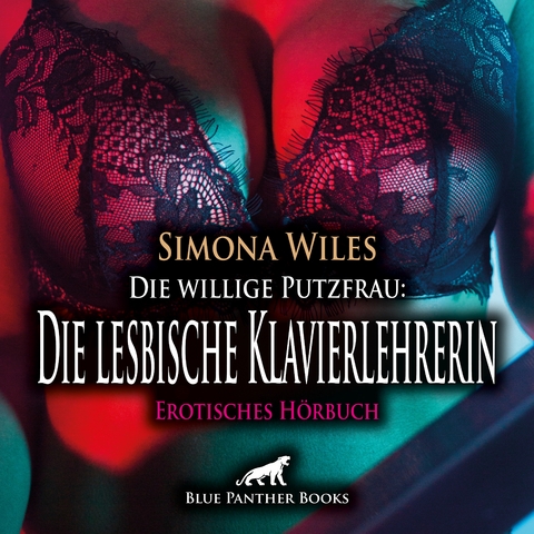 Die willige Putzfrau: Die lesbische Klavierlehrerin | Erotik Audio Story | Erotisches H&ouml;rbuch Audio-CD - Simona Wiles