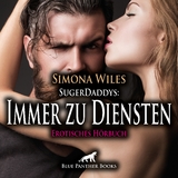 SugerDaddys: Immer zu Diensten | Erotik Audio Story | Erotisches H&ouml;rbuch Audio-CD - Simona Wiles