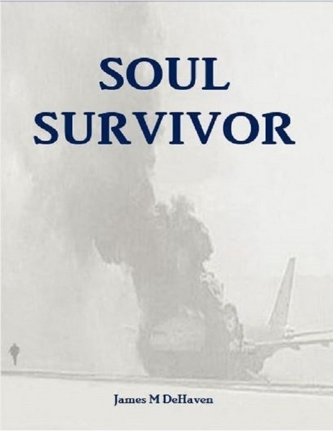 Soul Survivor -  James  M DeHaven