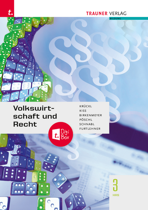 Volkswirtschaft und Recht 3 HAS - Karl Kr&uuml;ckl, Katharina Kiss, Reinhard Birkenmeyer, Thomas P&ouml;schl, Sonja Schnabl, Michael Furtlehner