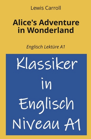 Alice's Adventure in Wonderland: Englisch Lektüre A1