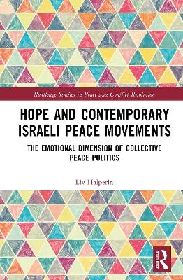 Hope and Contemporary Israeli Peace Movements - Liv Halperin